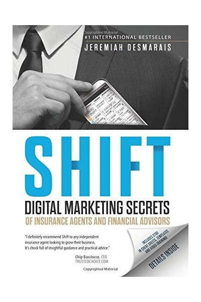 Shift: 201 Instant-Action Proven Marketing Strategies To Sell More Insurance And Financial Products Now